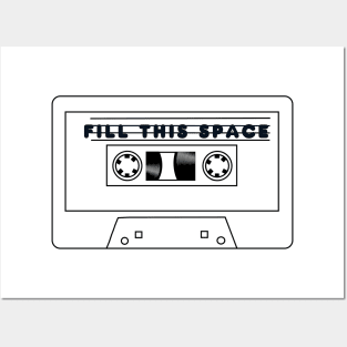 Retro Cassette Tape 'FILL THIS SPACE' Posters and Art